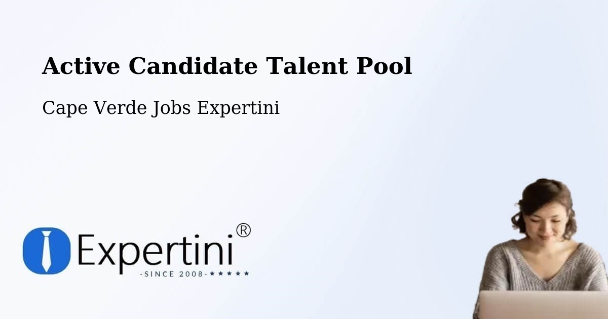 Active Candidate Talent Pool – Cape Verde - Cape Verde Jobs Expertini