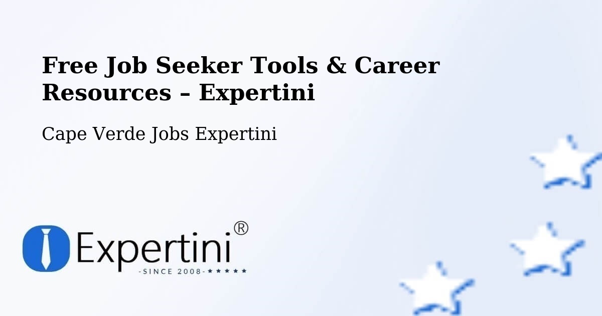 Free Job Seeker Tools & Career Resources – Cape Verde - Cape Verde Jobs Expertini