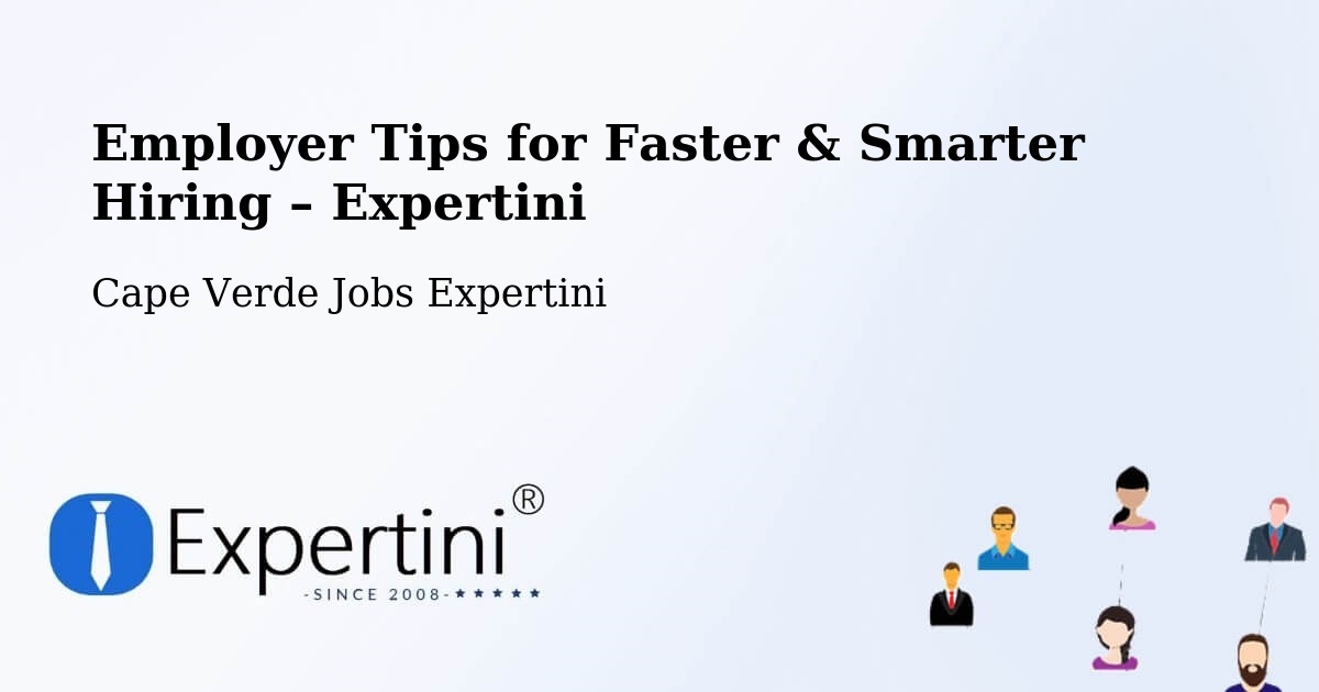 Employer Tips for Hiring & Recruitment – Cape Verde - Cape Verde Jobs Expertini