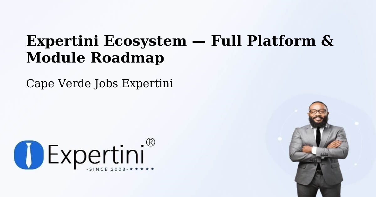 Expertini Ecosystem — Full Platform & Module Roadmap – Cape Verde