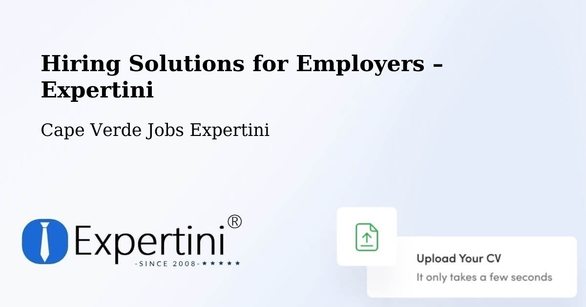 Hiring Solutions for Employers in Cape Verde - Cape Verde Jobs Expertini