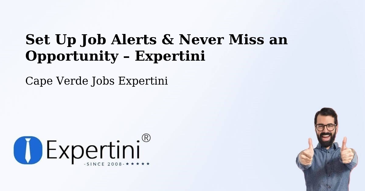 Job Alerts Guide – Get Notified About New Jobs in Cape Verde - Cape Verde Jobs Expertini