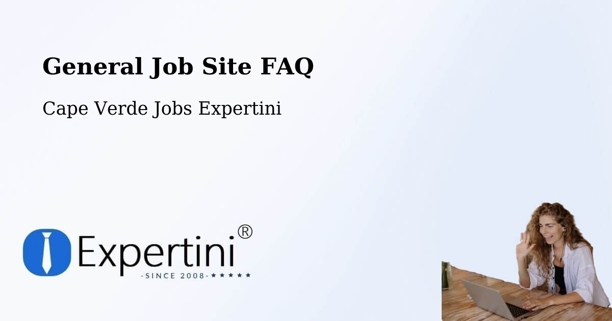 General Job Site FAQ - Cape Verde Jobs Expertini