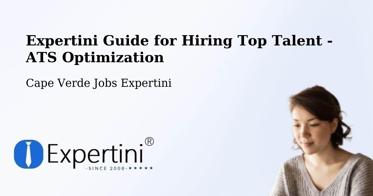 Expertini Guide for Hiring Top Talent - ATS Optimization - Cape Verde Jobs Expertini