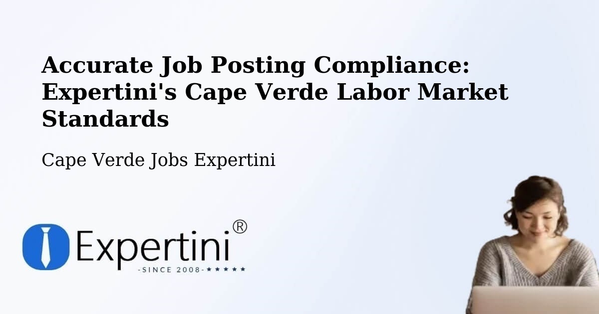 Compliance Standards For Accurate Job Postings in Cape Verde