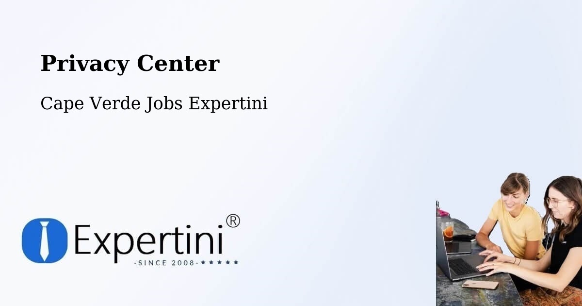 Privacy Center - Cape Verde Jobs Expertini
