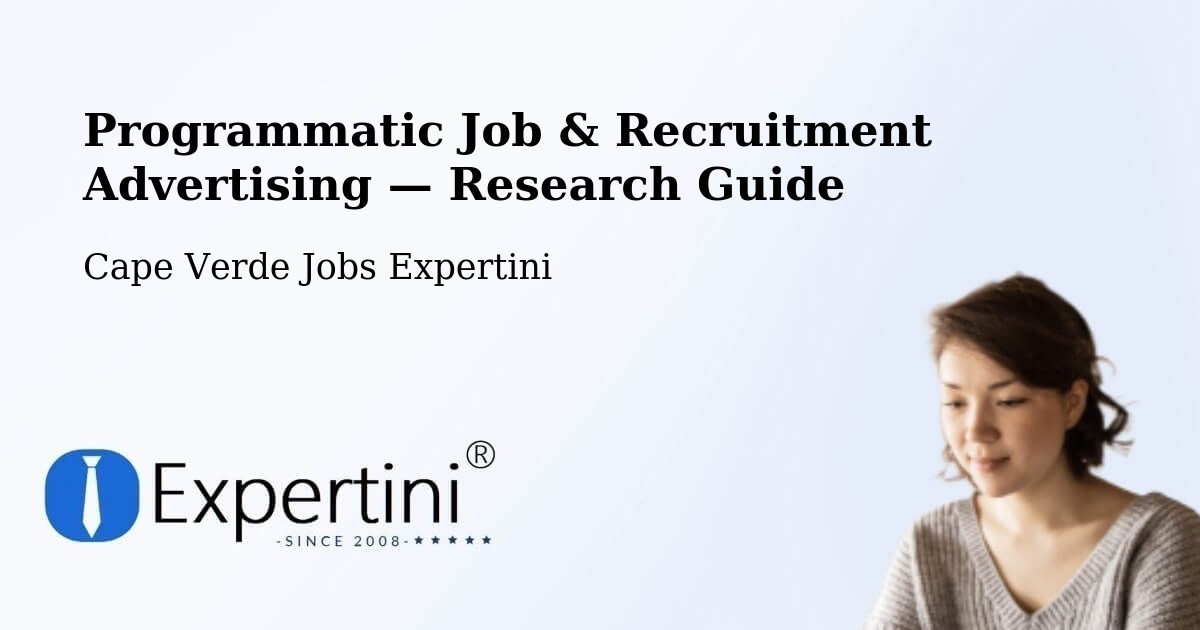 Programmatic Job & Recruitment Advertising — Research Guide – Cape Verde