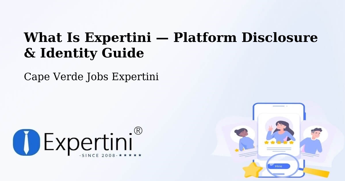 What Is Expertini — Platform Disclosure & Identity Guide – Cape Verde